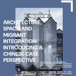 Architecture, Space, and Migrant Integration: Introducing a Chinese Case Perspective
